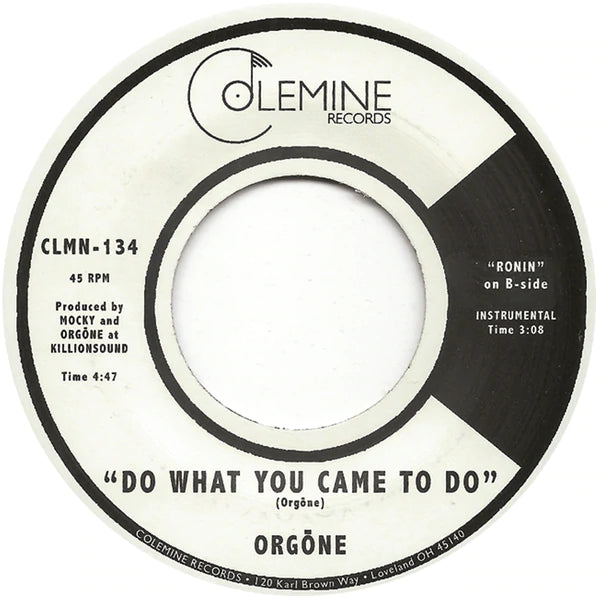 "DO WHAT YOU CAME TO DO" B/W "RONIN" 45